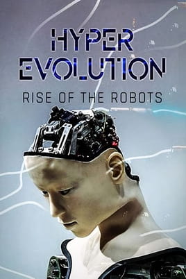 Hyper Evolution: Rise of the Robots - SWEET.TV Watch Hyper Evolution: Rise of the Robots online