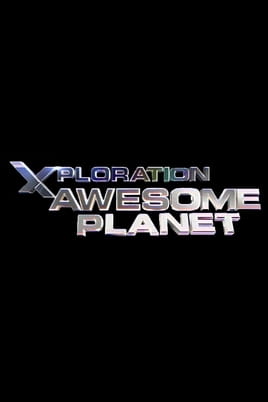 Xploration Awesome Planet - SWEET.TV Watch Xploration Awesome Planet online