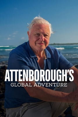 Attenboroughs Global Adventures - SWEET.TV Attenboroughs Global Adventures çevrimiçi izle