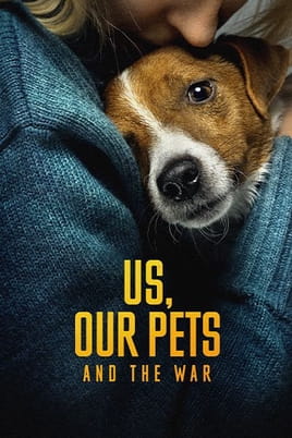 Watch Us Our Pets and the War online