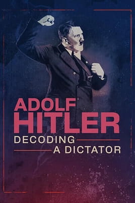 Adolf Hitler: Decoding a Dictator - SWEET.TV Watch Adolf Hitler: Decoding a Dictator online