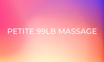 Petite 99lb Massage Petite 99lb Massage