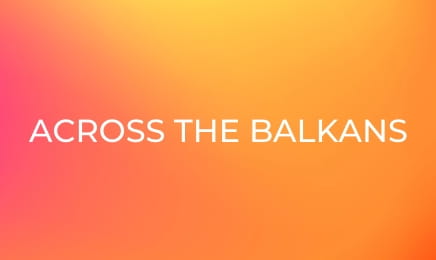 Across the Balkans Across the Balkans
