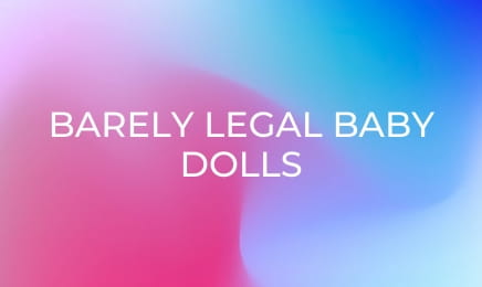 Barely Legal Baby Dolls Barely Legal Baby Dolls