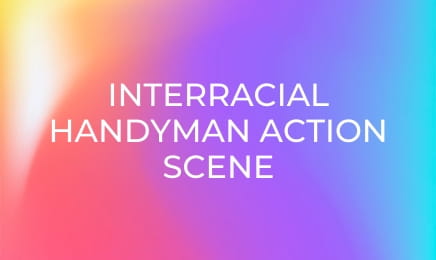 Interracial Handyman Action Scene #3 E3