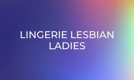 Lingerie Lesbian Ladies