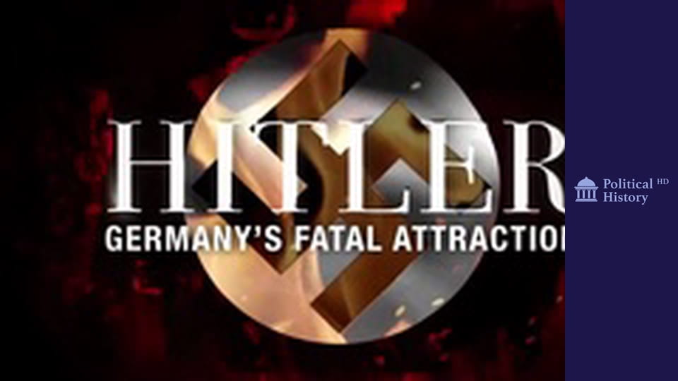 Hitler - Germany's Fatal Attraction - Episode 1