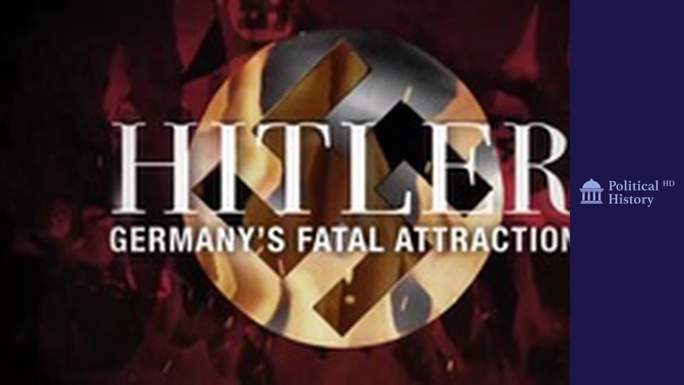 Hitler - Germany's Fatal Attraction - Episode 2