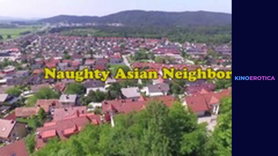 Naughty Asian Neighbors