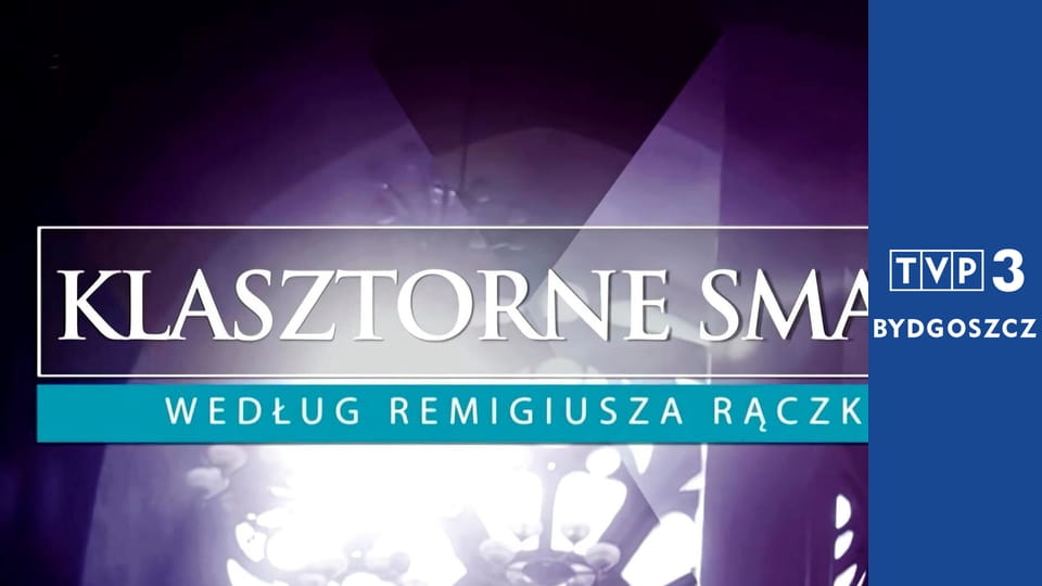 Klasztorne smaki według Remigiusza Rączki E3