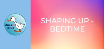 Shaping Up - Bedtime routine 1