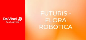 Futuris - Flora Robotica