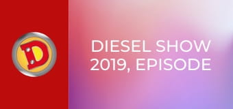 Diesel Show 2019, Episode 11
