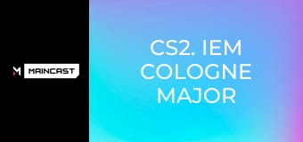CS2. IEM Cologne Major 2026.