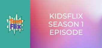 KidsFlix Season 1 Episode 17
