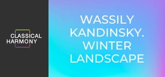 Wassily Kandinsky. Winter Landscape