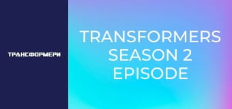 Transformers Season 2 Episode 1