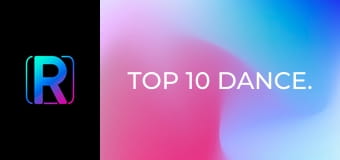 Top 10 Dance.