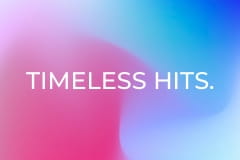 Timeless Hits.