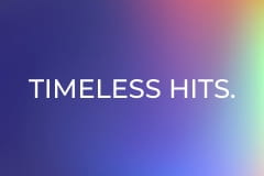 Timeless Hits.