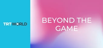 Beyond the Game