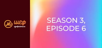 Season 3, Episode 6