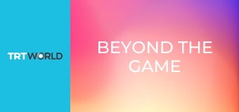 Beyond the Game