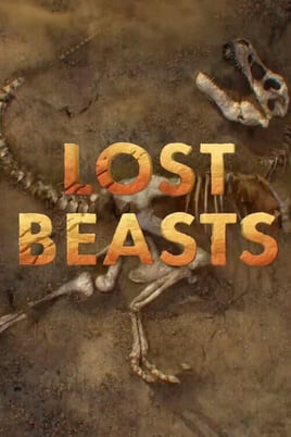 Watch Lost Beasts Unearthed online