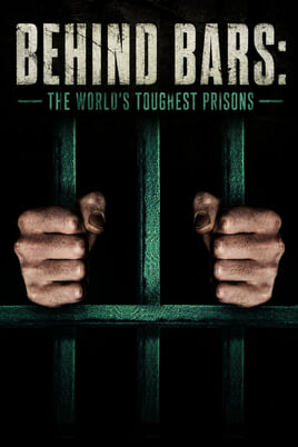 Behind Bars: The World's Toughest Prisons