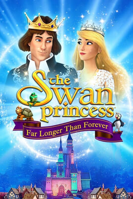 Watch The Swan Princess Far Longer Than Forever online