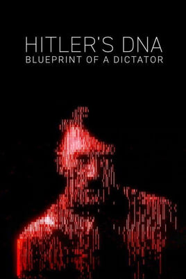 Watch Hitlers DNA Blueprint of a Dictator online