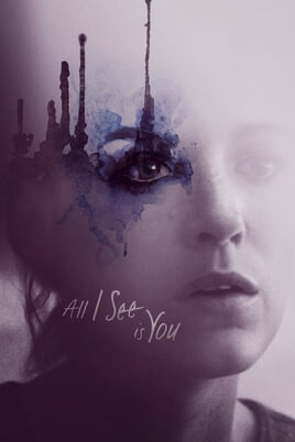 Watch All I See Is You online