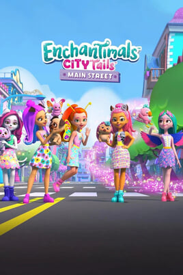 Watch Enchantimals City Tails Main Street online