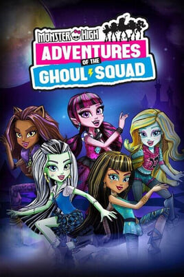 Watch Monster High Adventures of the Ghoul Squad online