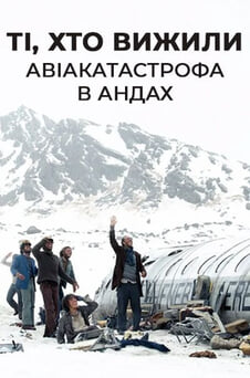 Дивитися Ті хто вижили авіакатастрофа в Андах онлайн