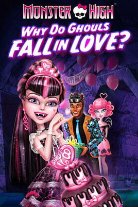 Дивитися Monster High Why Do Ghouls Fall in Love онлайн