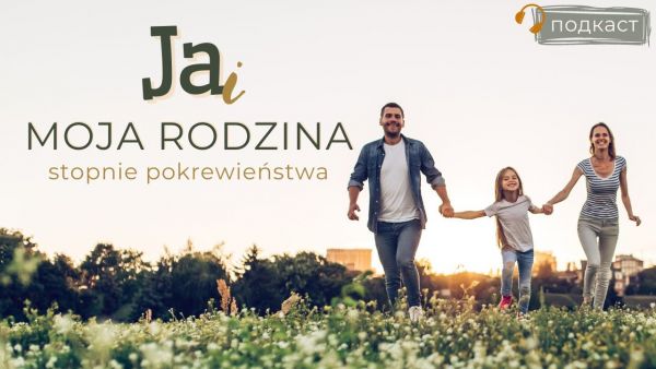 Polishglots: Polish Online Courses (2018) - 42. i and my family. family ties